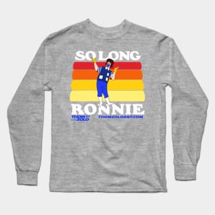 So Long Ronnie! Long Sleeve T-Shirt